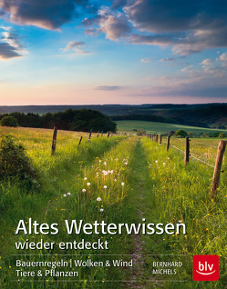 Altes Wetterwissen wieder entdeckt von Michels,  Bernhard