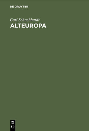 Alteuropa von Schuchhardt,  Carl