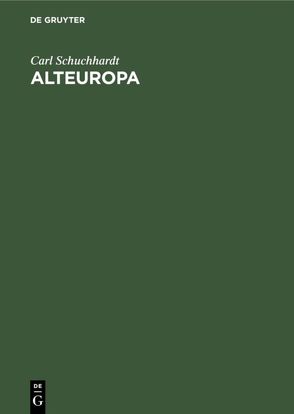 Alteuropa von Schuchhardt,  Carl