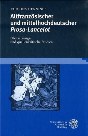 Altfranzösischer und mittelhochdeutscher Prosa-Lancelot von Hennings,  Thordis