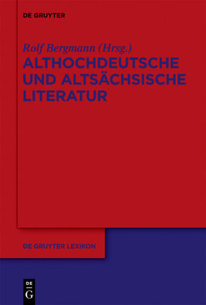 Althochdeutsche und altsächsische Literatur von Bergmann,  Rolf