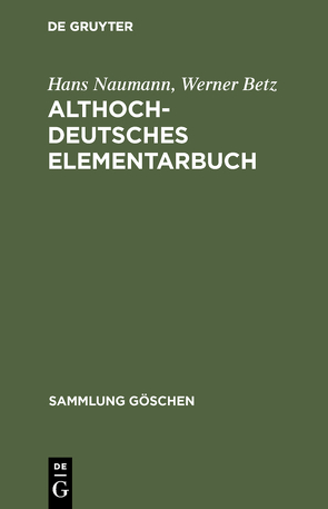 Althochdeutsches Elementarbuch von Betz,  Werner, Naumann,  Hans