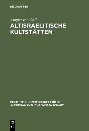 Altisraelitische Kultstätten von Gall,  August von