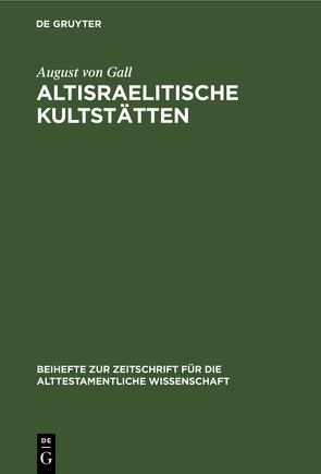 Altisraelitische Kultstätten von Gall,  August von