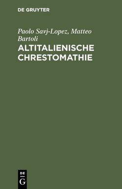 Altitalienische Chrestomathie von Bartoli,  Matteo, Savj-Lopez,  Paolo