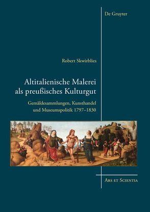 Altitalienische Malerei als preußisches Kulturgut von Skwirblies,  Robert