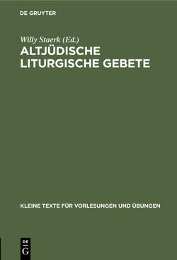 Altjüdische liturgische Gebete von Staerk,  Willy