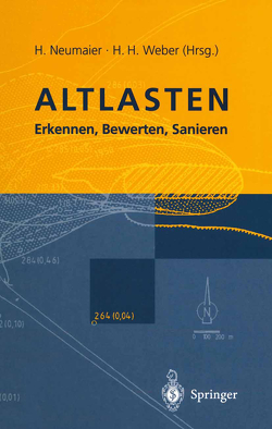 Altlasten von Fresenius,  W., Matthess,  G, Merkel,  A., Müller-Kirchenbauer,  H., Neumaier,  Hermann, Sondermann,  W.D., Storp,  K., Weber,  Hans-H., Weßling,  E.