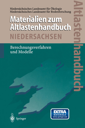 Altlastenhandbuch des Landes Niedersachsen Materialienband von Chiang,  Wen-Hsing, Cordes,  C., Fang,  S.Z., Kinzelbach,  Wolfgang, Niedersächsisches Landesamt für Bodenforschung, Niedersächsisches Landesamt für Ökologie, Rausch,  Randolf, Röhm,  H., Sauty,  Jean-Pierre, Scholtka,  M., Voss,  Axel