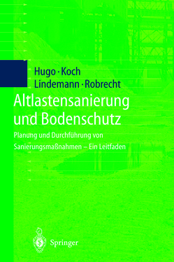 Altlastensanierung und Bodenschutz von Hugo,  A., Koch,  M., Lindemann,  H., Robrecht,  H.