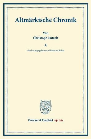 Altmärkische Chronik. von Böhm,  Hermann, Entzelt,  Christoph