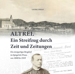 Altrei – Ein Streifzug durch Zeit und Zeitungen von Georg,  Dekas