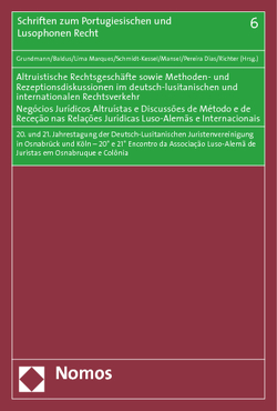 Altruistische Rechtsgeschäfte sowie Methoden- und Rezeptionsdiskussionen im deutsch-lusitanischen und internationalen Rechtsverkehr von Baldus,  Christian, Grundmann,  Stefan, Lima Marques,  Claudia, Mansel,  Heinz-Peter, Pereira Dias,  Rui, Richter,  Thomas, Schmidt-Kessel,  Martin