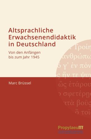 Altsprachliche Erwachsenendidaktik in Deutschland von Brüssel,  Marc