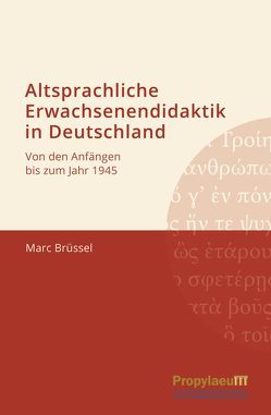 Altsprachliche Erwachsenendidaktik in Deutschland von Brüssel,  Marc