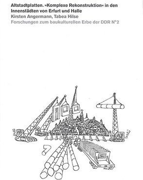 Altstadtplatten. ‚Komplexe Rekonstruktion‘ in den Innenstädten von Erfurt und Halle von Angermann,  Kirsten, Hilse,  Tabea