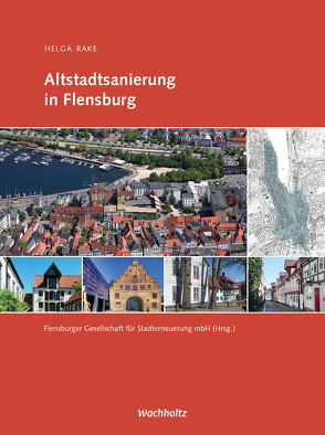 Altstadtsanierung in Flensburg von Rake,  Helga