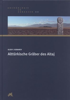 Alttürkische Gräber des Altaj von Kubarev,  Gleb V.