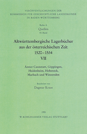 Altwürttembergische Lagerbücher aus der österreichischen Zeit 1520 – 1534. Ämter Cannstatt, Göppingen, Heidenheim, Hoheneck, Marbach und Winnenden von Kraus,  Dagmar