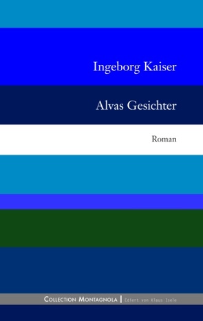 Alvas Gesichter von Kaiser,  Ingeborg