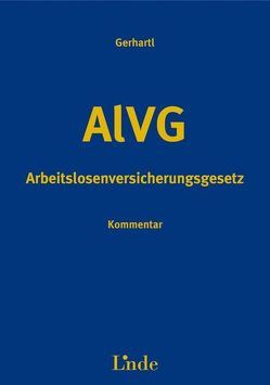 AlVG – Arbeitslosenversicherungsgesetz von Gerhartl,  Andreas