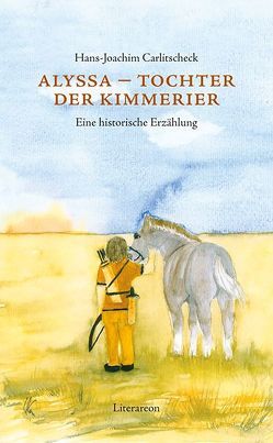 Alyssa – Tochter der Kimmerier von Carlitscheck,  Hans-Joachim