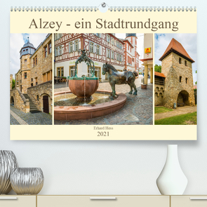 Alzey – ein Stadtrundgang (Premium, hochwertiger DIN A2 Wandkalender 2021, Kunstdruck in Hochglanz) von Hess,  Erhard, www.ehess.de