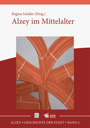 Alzey – Geschichte der Stadt von Schäfer,  Regina