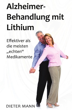 Alzheimer-Behandlung mit Lithium von Mann,  Dieter