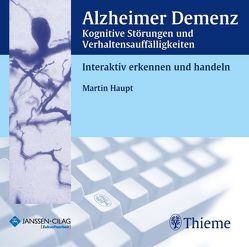 Alzheimer Demenz Kognitive Störungen und Verhaltensauffälligkeiten von Haupt,  Martin