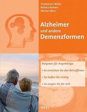 Alzheimer und andere Demenzformen von Müller,  Friedemann, Romero,  Barbara, Wenz,  Michael