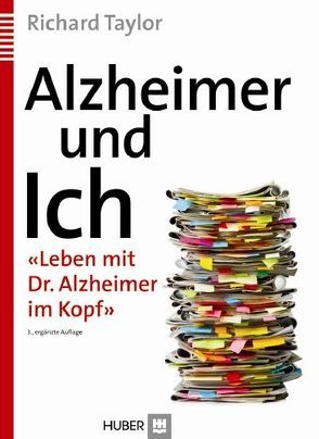 Alzheimer und Ich von Brock,  Elisabeth, Jansen,  Sabine, Müller-Hergl,  Christian, Sowinski,  Christine, Steudter,  Elke, Taylor,  Richard