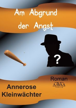 Am Abgrund der Angst von Kleinwächter,  Annerose