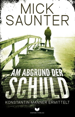 Am Abgrund der Schuld (Manner ermittelt 2) von Saunter,  Mick