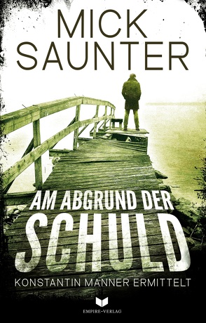 Am Abgrund der Schuld (Manner ermittelt 2) von Saunter,  Mick