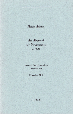 Am Abgrund der Unwissenheit von Adams,  Henry, Leyn,  Urs van der, Moll,  Sebastian