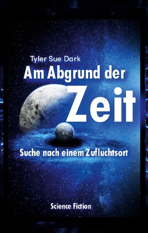 Am Abgrund der Zeit von Dark,  Tyler Sue