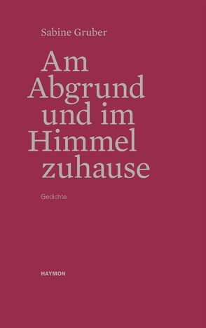 Am Abgrund und im Himmel zuhause von Gruber,  Sabine