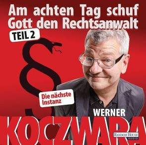 Am achten Tag schuf Gott den Rechtsanwalt – von Koczwara,  Werner