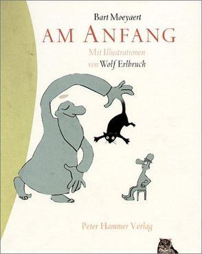 Am Anfang von Erlbruch,  Wolf, Moeyaert,  Bart