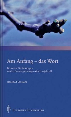 Am Anfang – das Wort von Schwank,  Benedikt