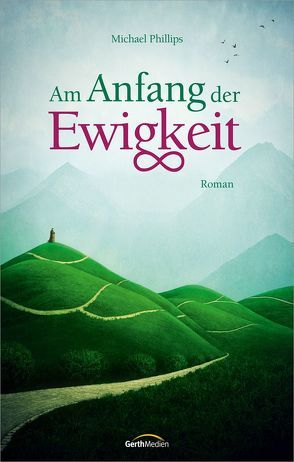 Am Anfang der Ewigkeit von Phillips,  Michael