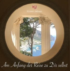 Am Anfang der Reise zu Dir selbst von Jebsen,  Kirsten