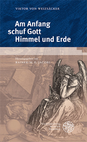 Am Anfang schuf Gott Himmel und Erde von Jacobi,  Rainer-M. E., Riedel,  Wolfgang, Weizsäcker,  Ernst Ulrich von, Weizsäcker,  Viktor von