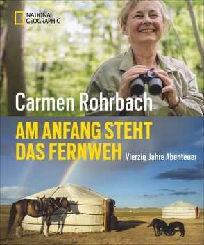 Am Anfang steht das Fernweh von Rohrbach,  Carmen