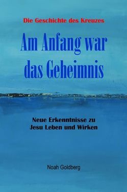 Am Anfang war das Geheimnis von Goldberg,  Noah