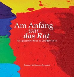 Am Anfang war das Rot von Buresch-Teichmann,  Gabrielle