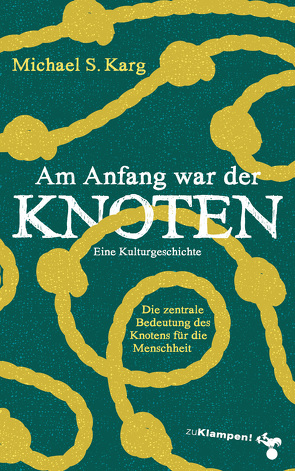 Am Anfang war der Knoten von Karg,  Michael Simon