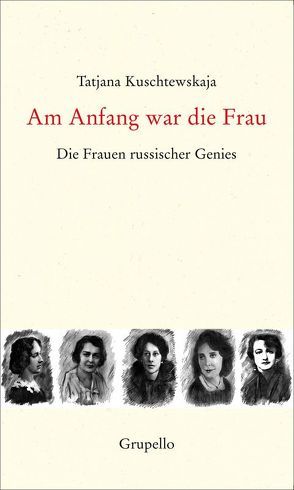 Am Anfang war die Frau von Kuschtewskaja,  Janina, Kuschtewskaja,  Tatjana, Lunau,  Steffi, Tschörtner,  Ilse