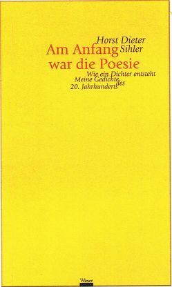 Am Anfang war die Poesie von Sihler,  Horst Dieter